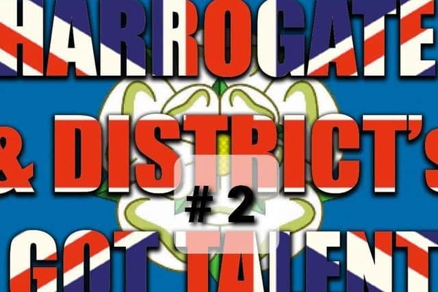 The final of Harrogate and District Got Talent takes place this weekend.