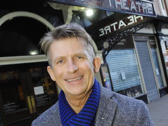 Major upheaval and exciting times - Harrogate Theatre's chief executive David Bown.
