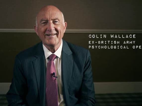 Colin Wallace, who is the subject of the new film ‘The Man Who Knew Too Much’ which is showing as part of the Harrogate Film Festival at the Harrogate Odeon.