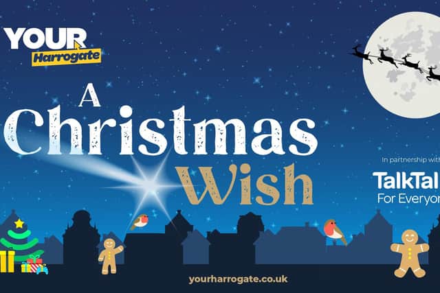 Your Harrogate has teamed up with TalkTalk to make Christmas wishes come true this festive season