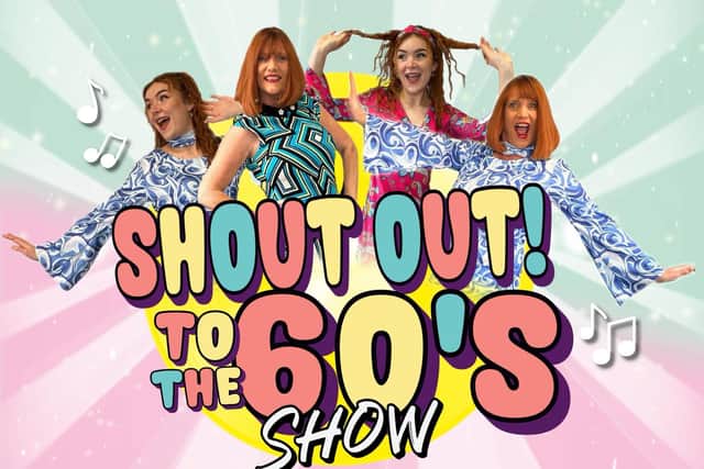 Sunday, August 3 - Shout Out to the 60s at Frazer Theatre, Knaresborough.