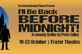 The Knaresborough Players are performing I’ll Be Back Before Midnight at Frazer Theatre this week.