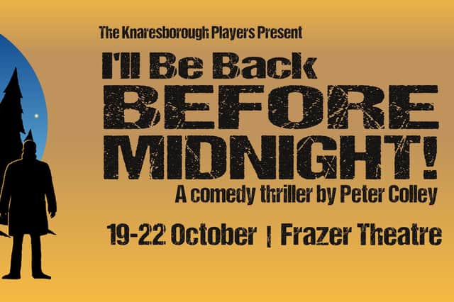 The Knaresborough Players are performing I’ll Be Back Before Midnight at Frazer Theatre this week.