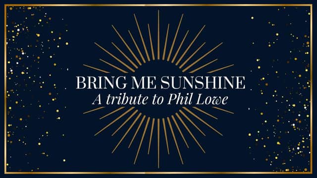 Hosted by Harrogate panto stars Tim Stedman and Howard Chadwick, Bring me Sunshine: A Tribute to Phil Lowe will take place this Thursday, January 12.