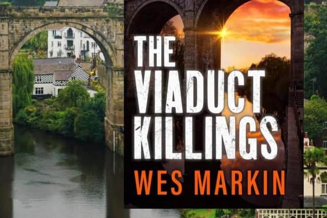 Harrogate crime writer Wes Markin's new book The Viaduct Murders is set in Knaresborough.