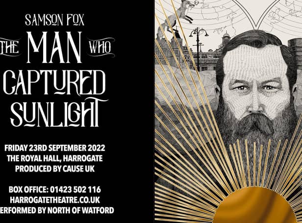 The Man Who Captured Sunlight puts inventor Samson Fox in the spotlight at Harrogate’s Royal Hall on September 23, 2022.