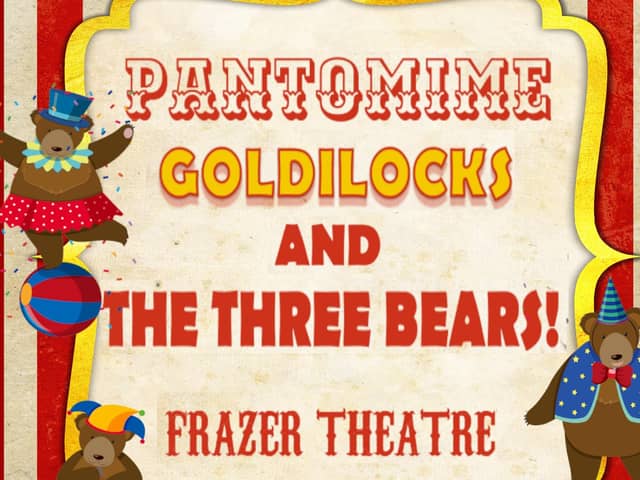 January 18 - Goldilocks and the Three Bears at Frazer Theatre, Knaresborough.