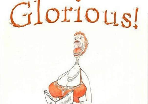 Glorious! is on in Harrogate later this year