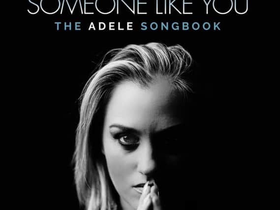 Someone Like You - The Adele Songbook visits York and Hull