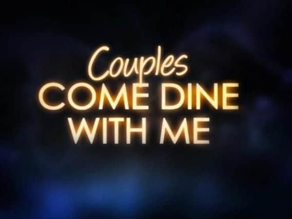 Producers of the programme are looking for couples in Harrogate for the third series of Couples Come Dine With Me
