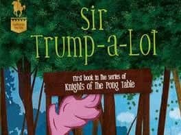 Part of the cover of new children's book Sir Trump-a-Lot.
